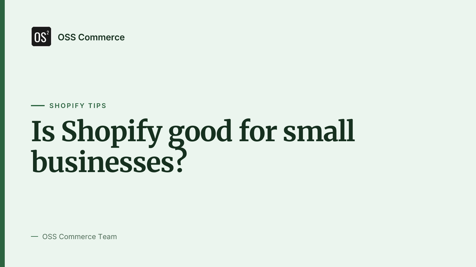 Is Shopify good for small businesses?
