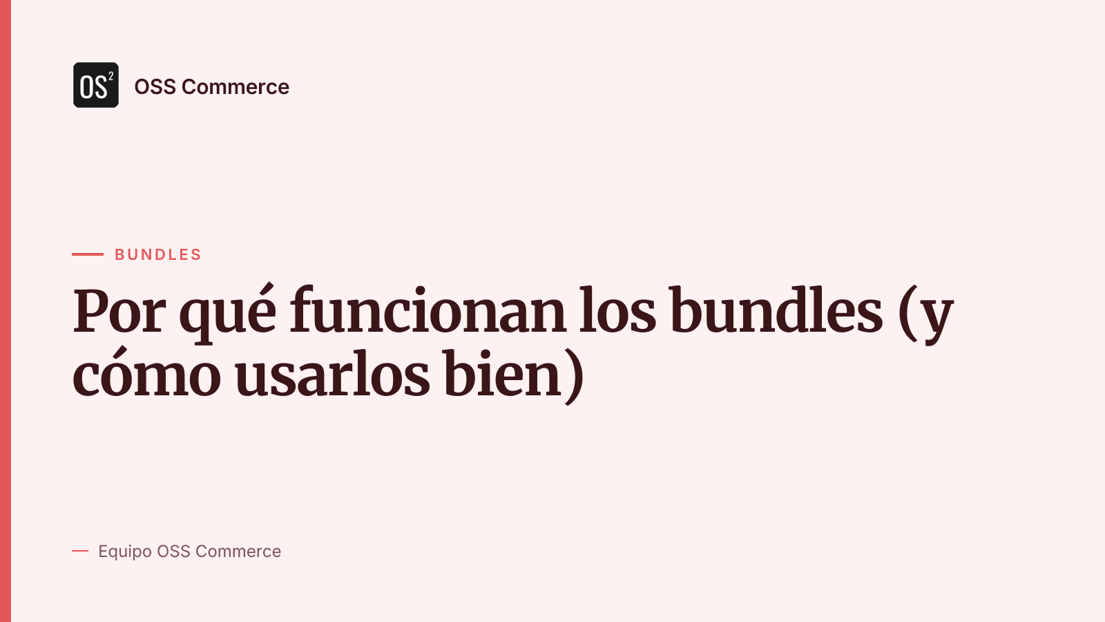 Por qué funcionan los bundles (y cómo usarlos bien)