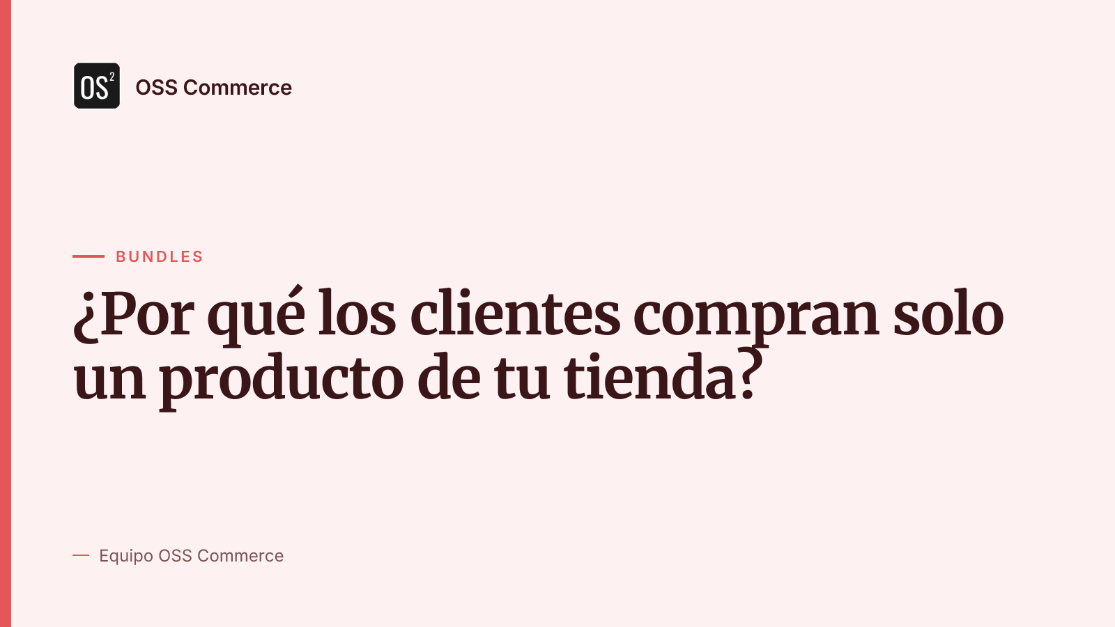 ¿Por qué los clientes compran solo un producto de tu tienda?